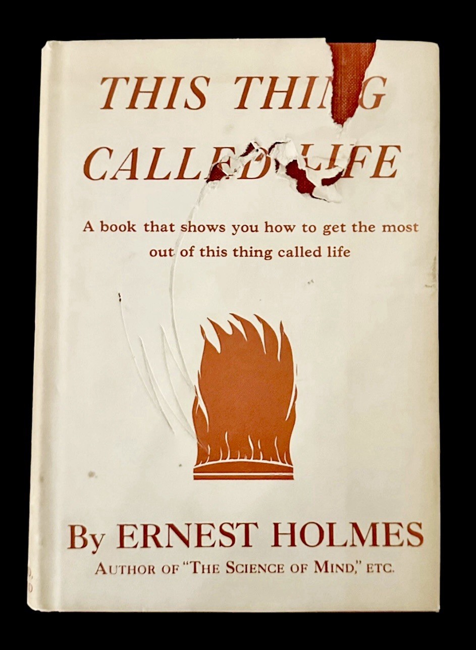 This Thing Called Life Ernest Holmes 1943 1st/1st HC/DJ Metaphysical Dodd Mead