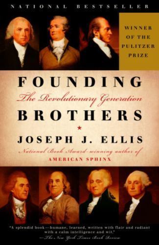 Founding Brothers : The Revolutionary Generation by Joseph J. Ellis (2000,... Founding Brothers : The Revolutionary Generation by Joseph J. Ellis (2000,...