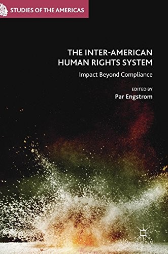 THE INTER-AMERICAN HUMAN RIGHTS SYSTEM: IMPACT BEYOND By Par Engstrom BRAND NEW