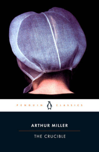 The Crucible: A Play in Four Acts - Paperback By Miller, Arthur - GOOD