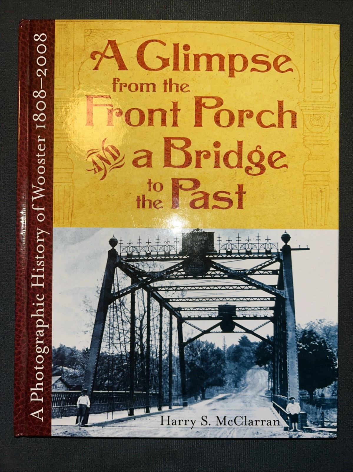 A Glimpse from the Front Porch, History of Wooster Ohio, signed Harry McClarran A Glimpse from the Front Porch, History of Wooster Ohio, signed Harry McClarran
