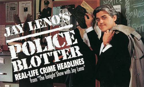 Jay Leno\'s Police Blotter - Paperback By Leno, Jay - GOOD Jay Leno\'s Police Blotter - Paperback By Leno, Jay - GOOD