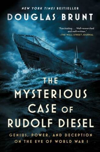 The Mysterious Case of Rudolf Diesel: Genius, Power, and Deception o - VERY GOOD The Mysterious Case of Rudolf Diesel: Genius, Power, and Deception o - VERY GOOD