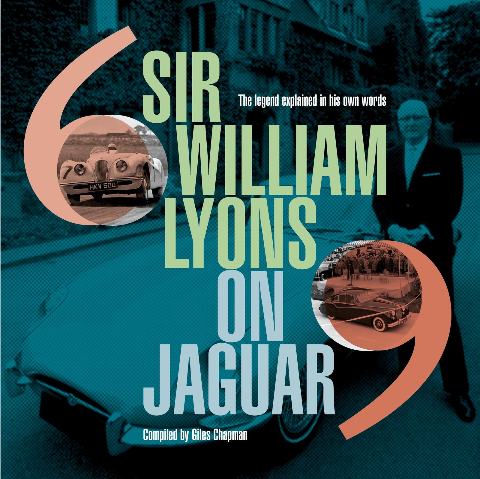 Sir William Lyons on Jaguar The Legend Explained In His Own Words book XKE XJ XK