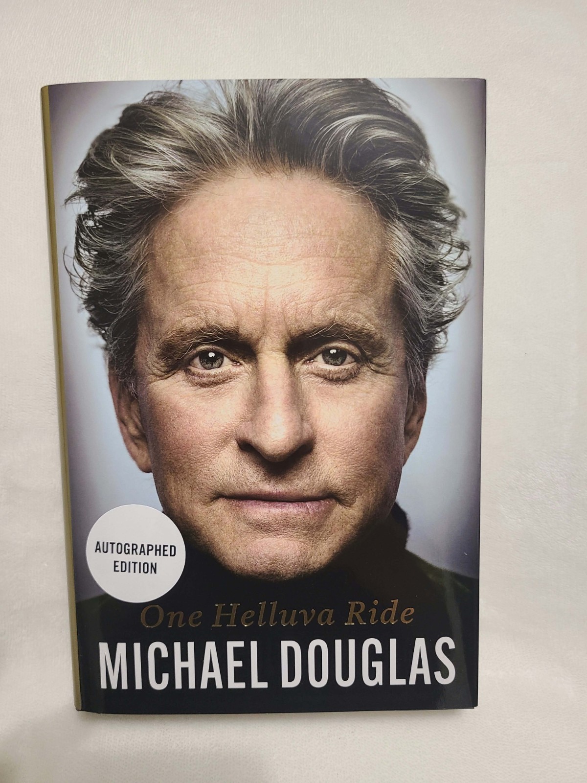 Michael Douglas One Helluva Ride Book Signed Michael Douglas One Helluva Ride Book Signed