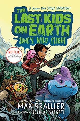 The Last Kids on Earth: June\'s Wild Flight - Hardcover - VERY GOOD The Last Kids on Earth: June\'s Wild Flight - Hardcover - VERY GOOD