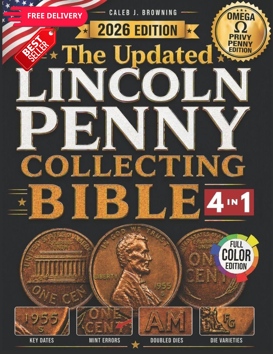 The Updated Lincoln Penny Collecting Bible: [4 in 1] New Guide to Finding...
