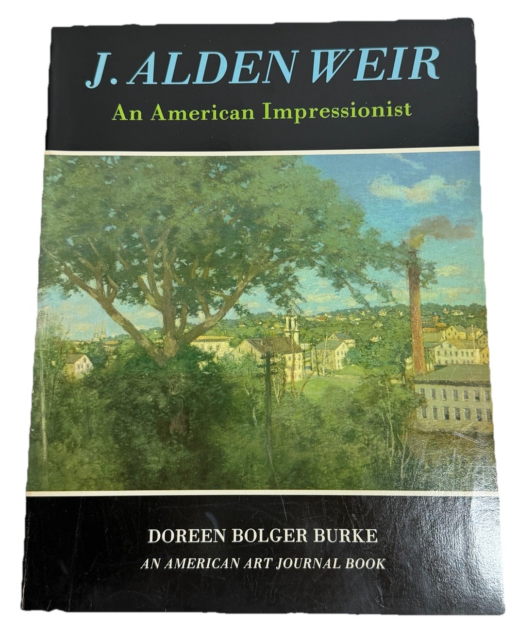 J. Alden Weir by Doreen Bolger Burke (1983, Paperback) J. Alden Weir by Doreen Bolger Burke (1983, Paperback)