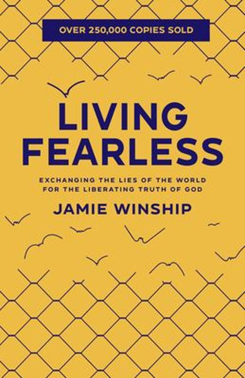 Living Fearless : Exchanging the Lies of the World for the Libera Living Fearless : Exchanging the Lies of the World for the Libera