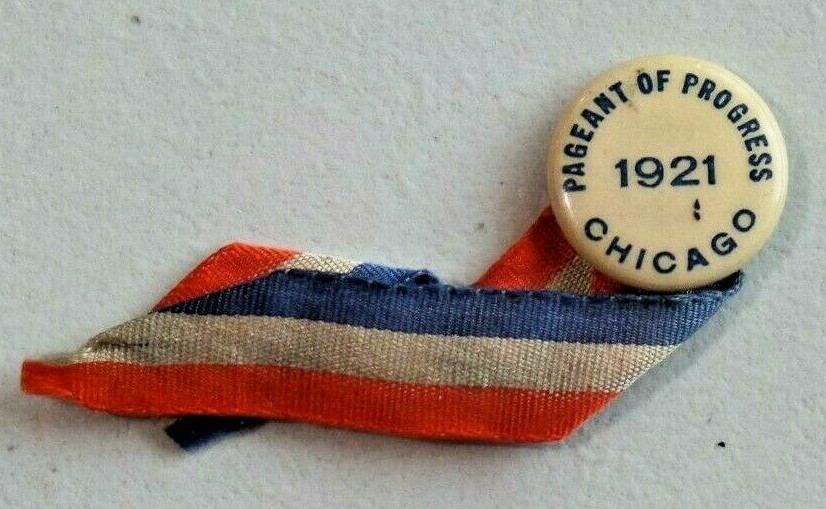 Antique Rare 1921 Pageant of Progress Expo Chicago Pinback Button w/Ribbon 9884 Antique Rare 1921 Pageant of Progress Expo Chicago Pinback Button w/Ribbon 9884