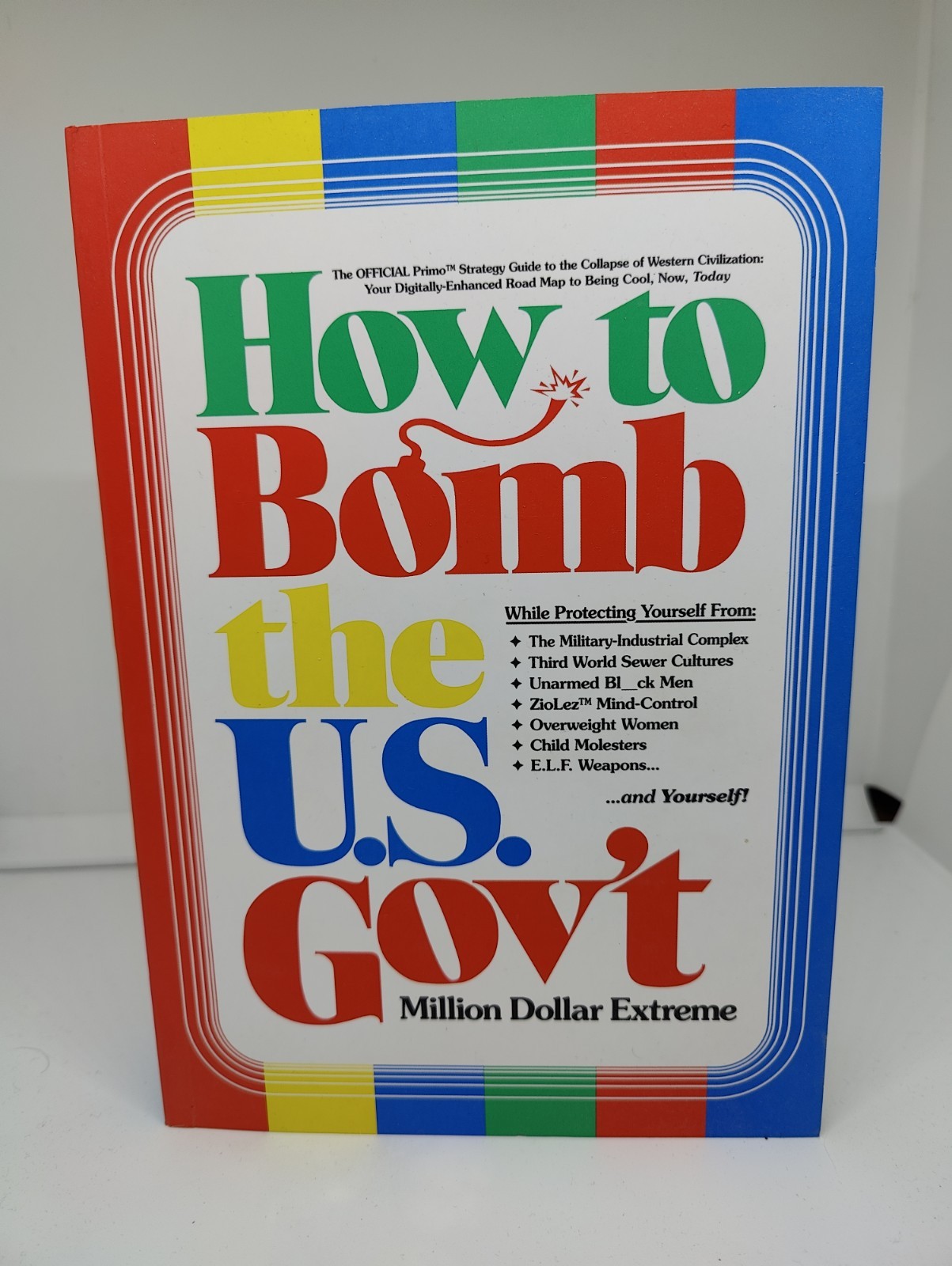 How to Bomb the US Gov't SIGNED MILLION DOLLAR EXTREME How to Bomb the US Gov't SIGNED MILLION DOLLAR EXTREME