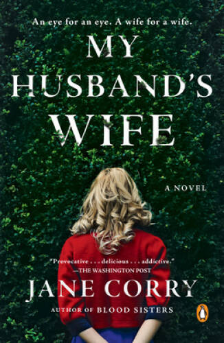 My Husband\'s Wife: A Novel - Paperback By Corry, Jane - GOOD My Husband\'s Wife: A Novel - Paperback By Corry, Jane - GOOD