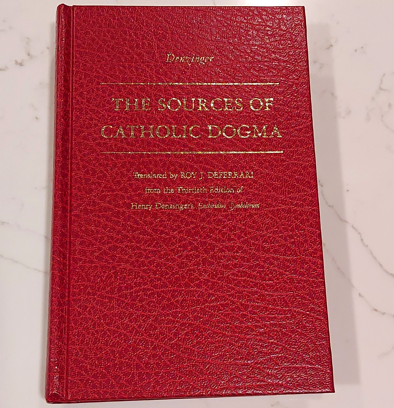 Henry Denzinger The Sources of Catholic Dogma Trans. Deferrari 30th Ed HC Henry Denzinger The Sources of Catholic Dogma Trans. Deferrari 30th Ed HC