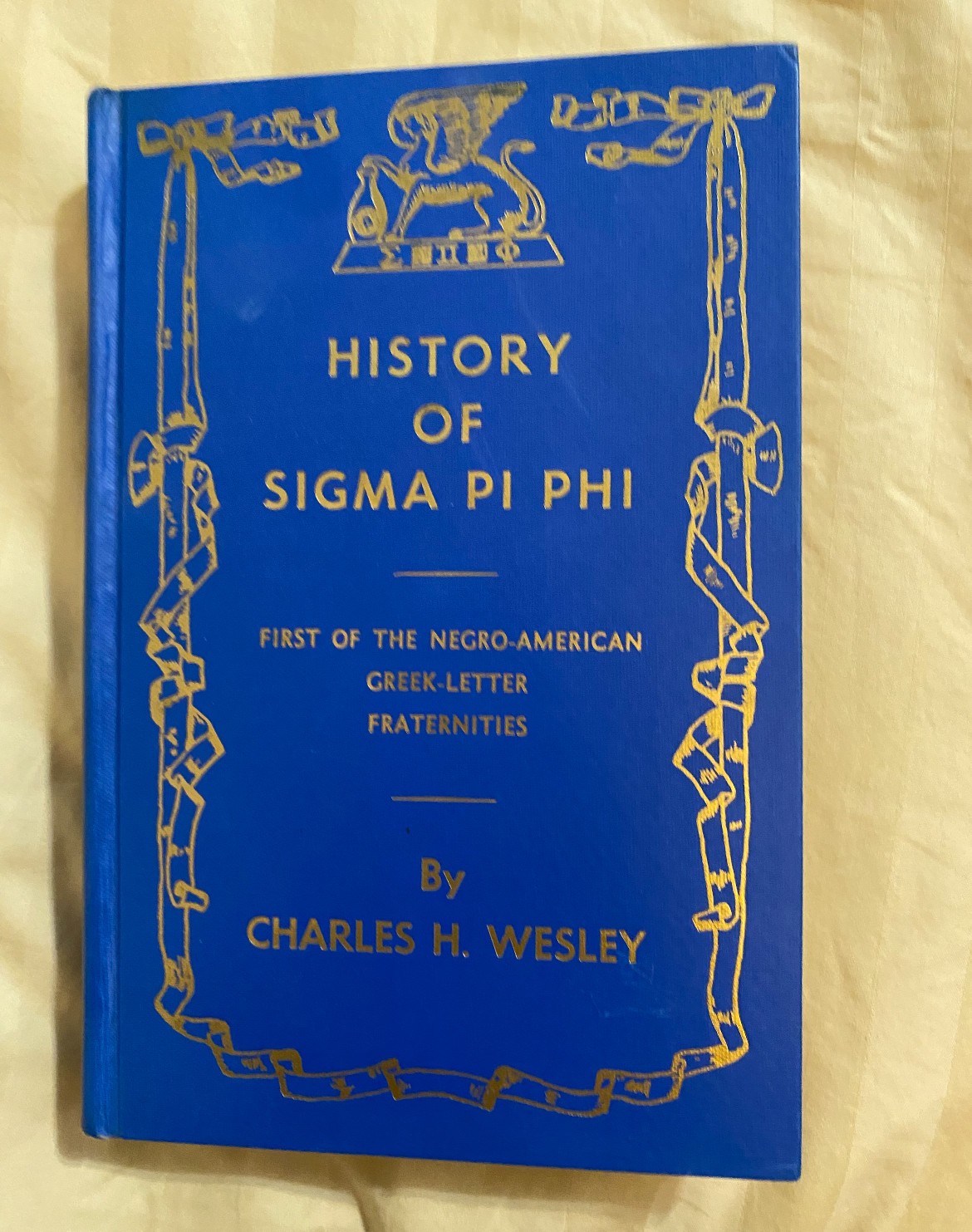 History of Sigma Pi Phi Volume 1 Rare Ornate Cover Edition Charles H. Wesley History of Sigma Pi Phi Volume 1 Rare Ornate Cover Edition Charles H. Wesley