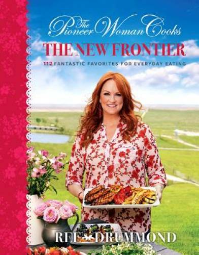 The Pioneer Woman Cooks: The New Frontier: 120 Fantastic Favorites for Ev - GOOD The Pioneer Woman Cooks: The New Frontier: 120 Fantastic Favorites for Ev - GOOD