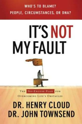 It\'s Not My Fault: The No-Excuses Plan for Overcoming the Effects of Peop - GOOD It\'s Not My Fault: The No-Excuses Plan for Overcoming the Effects of Peop - GOOD