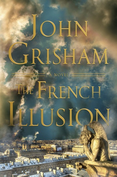 The French Illusion : A Novel by John Grisham 2026, Hardcover The French Illusion : A Novel by John Grisham 2026, Hardcover