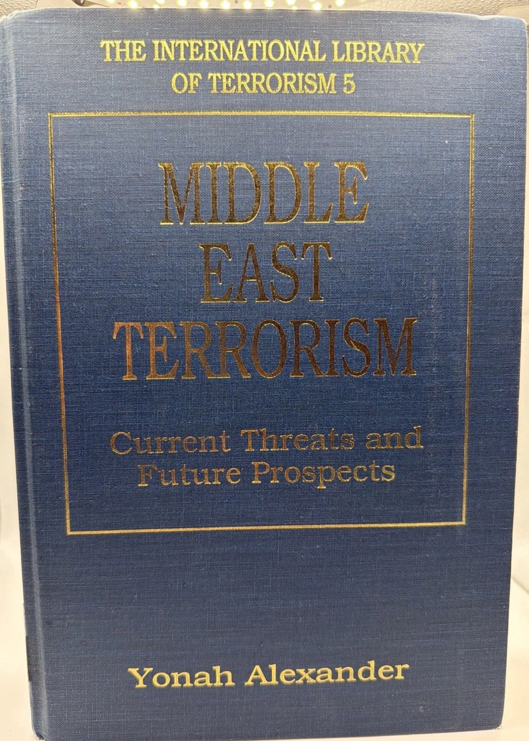 Middle East Terrorism Yonah Alexander Int Library of Terrorism 5 Ex BRNC