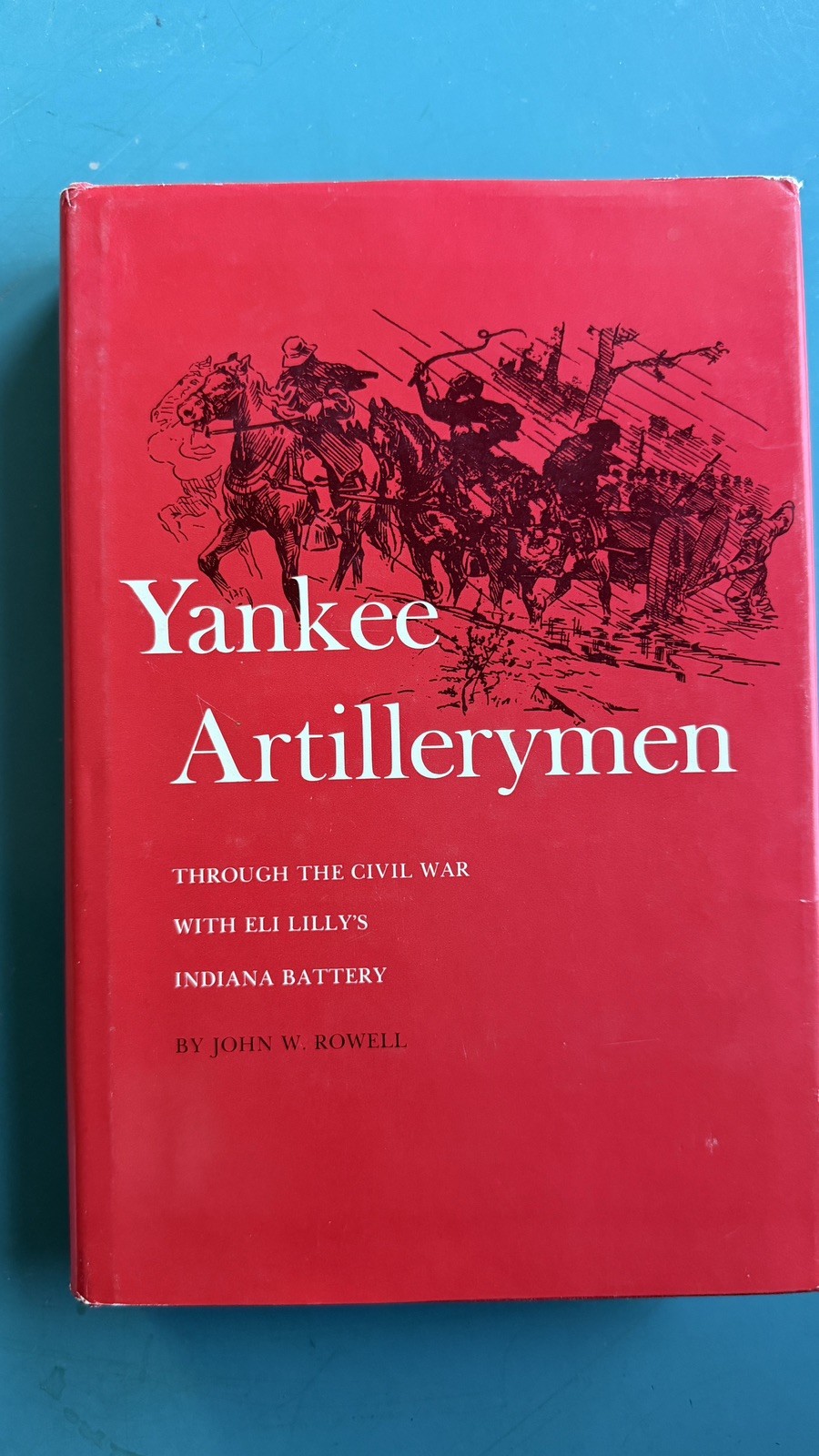 Yankee Artillerymen John W. Rowell Hardcover Original Civil War Militaria
