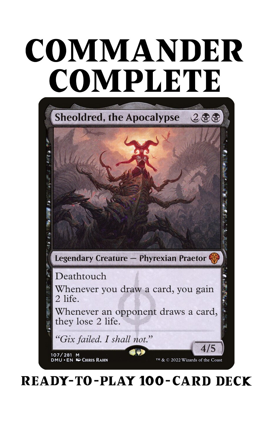 Sheoldred, the Apocalypse FORCED CARD DRAW  Magic Deck **NO COMMANDER CARD**