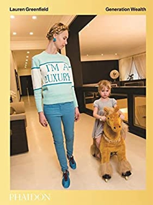 Generation Wealth : Generation Wealth Hardcover Lauren Greenfield Generation Wealth : Generation Wealth Hardcover Lauren Greenfield