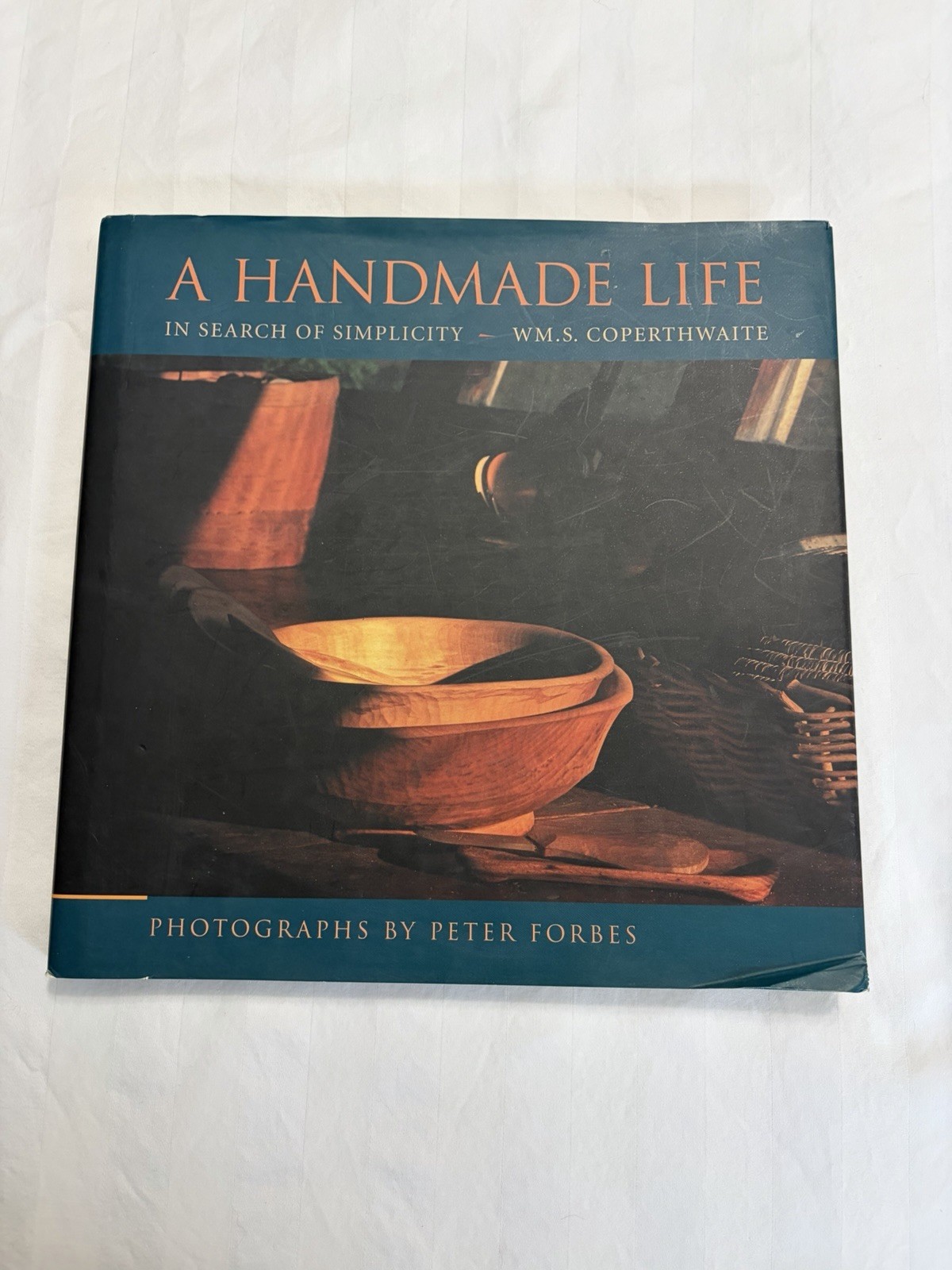 A Handmade Life Wm Coperthwaite Peter Forbes Photo Woodworking Crafts Hardcover