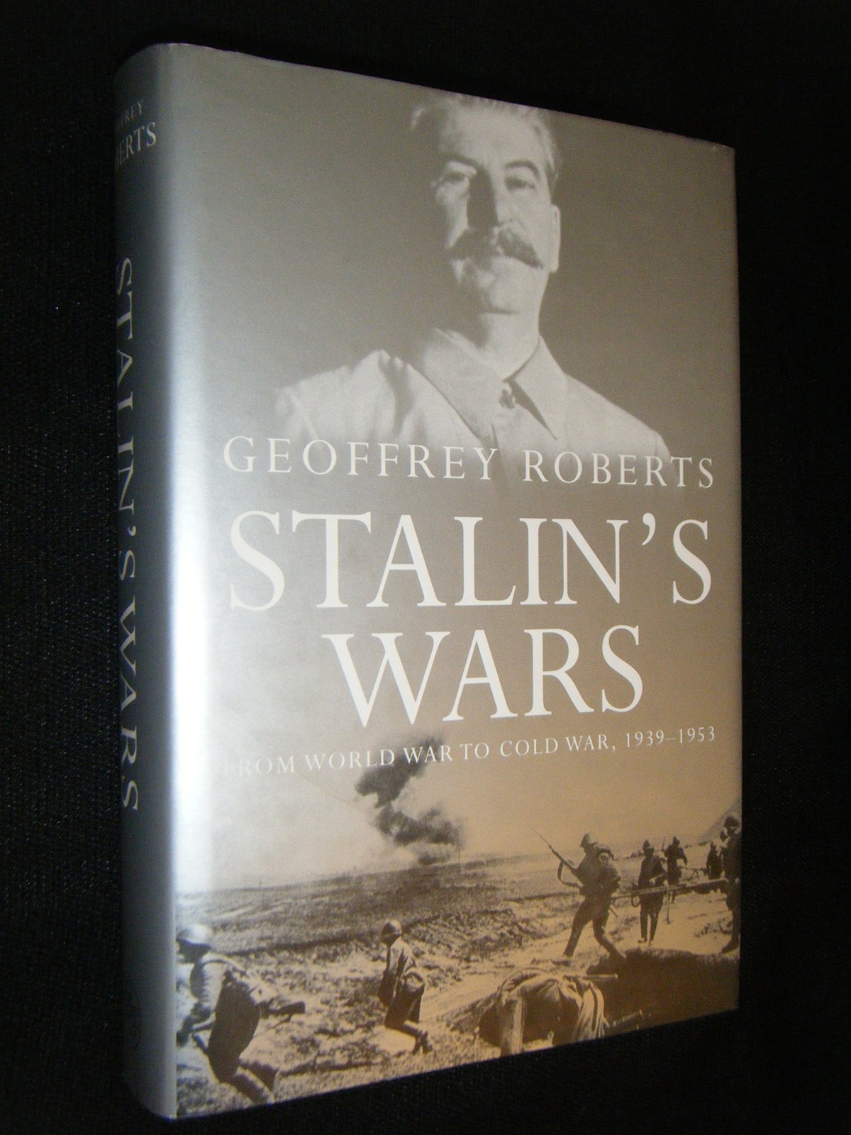 Stalin\'s Wars: From World War to Cold War, 1939-1953