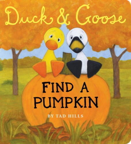 Duck & Goose, Find a Pumpkin - Board book By Hills, Tad - GOOD Duck & Goose, Find a Pumpkin - Board book By Hills, Tad - GOOD