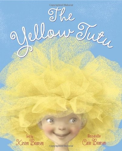 The Yellow Tutu - hardcover Bramsen, Kirsten|Bramsen, Carin The Yellow Tutu - hardcover Bramsen, Kirsten|Bramsen, Carin