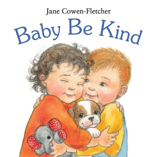 Baby Be Kind, Jane Cowen-Fletcher