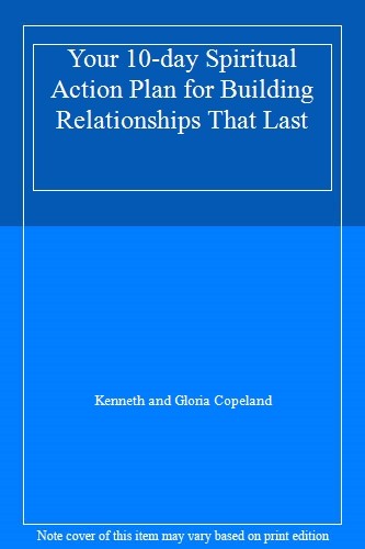 Your 10-day Spiritual Action Plan for Building Relationships Tha