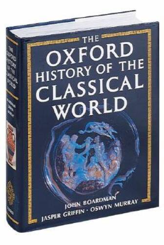 The Oxford History of the Classical World - Hardcover By Boardman, John - GOOD The Oxford History of the Classical World - Hardcover By Boardman, John - GOOD