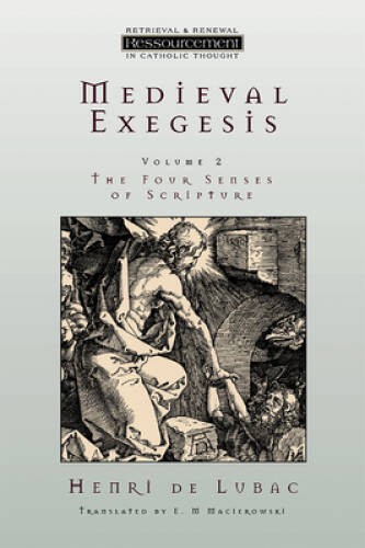 Medieval Exegesis : The Four Senses of Scripture, Vol 2 (Ressourcement: - GOOD Medieval Exegesis : The Four Senses of Scripture, Vol 2 (Ressourcement: - GOOD