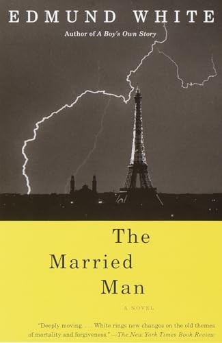 The Married Man: A Novel - Paperback By White, Edmund - VERY GOOD The Married Man: A Novel - Paperback By White, Edmund - VERY GOOD