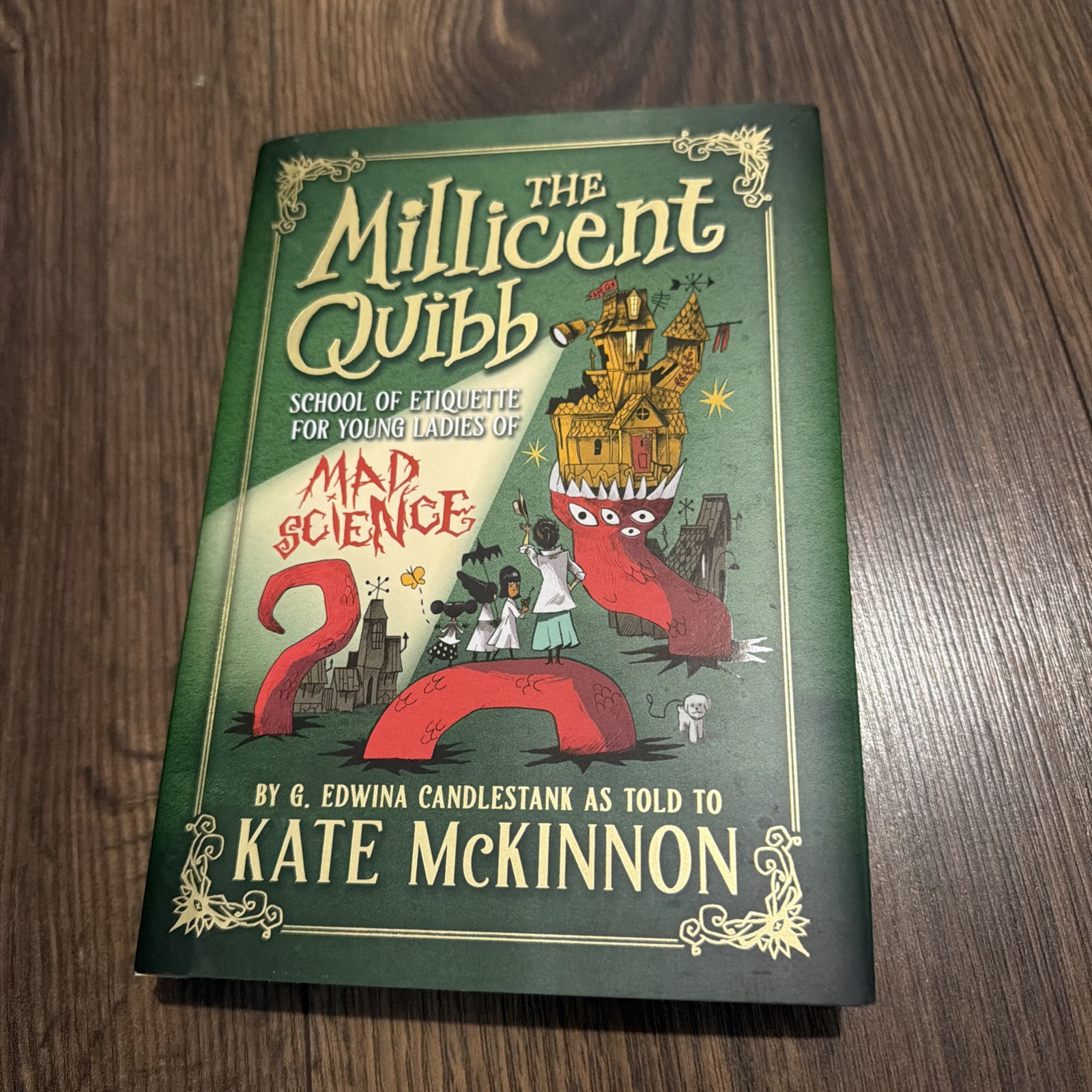 THE MILLICENT QUIBB     Mad Science    G. Edwina Candlestank      Kate McKinnon