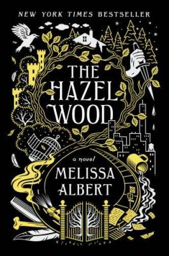 The Hazel Wood: A Novel - Hardcover By Albert, Melissa - GOOD The Hazel Wood: A Novel - Hardcover By Albert, Melissa - GOOD