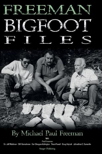 Michael Paul Freeman Freeman Bigfoot Files (Hardback)