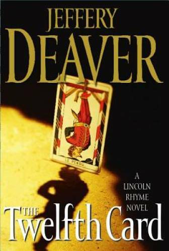 The Twelfth Card: A Lincoln Rhyme Novel (Lincoln Rhyme Novels) - GOOD The Twelfth Card: A Lincoln Rhyme Novel (Lincoln Rhyme Novels) - GOOD