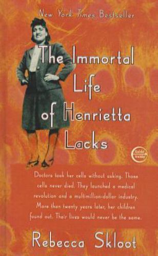 The Immortal Life of Henrietta Lacks by Skloot, Rebecca
