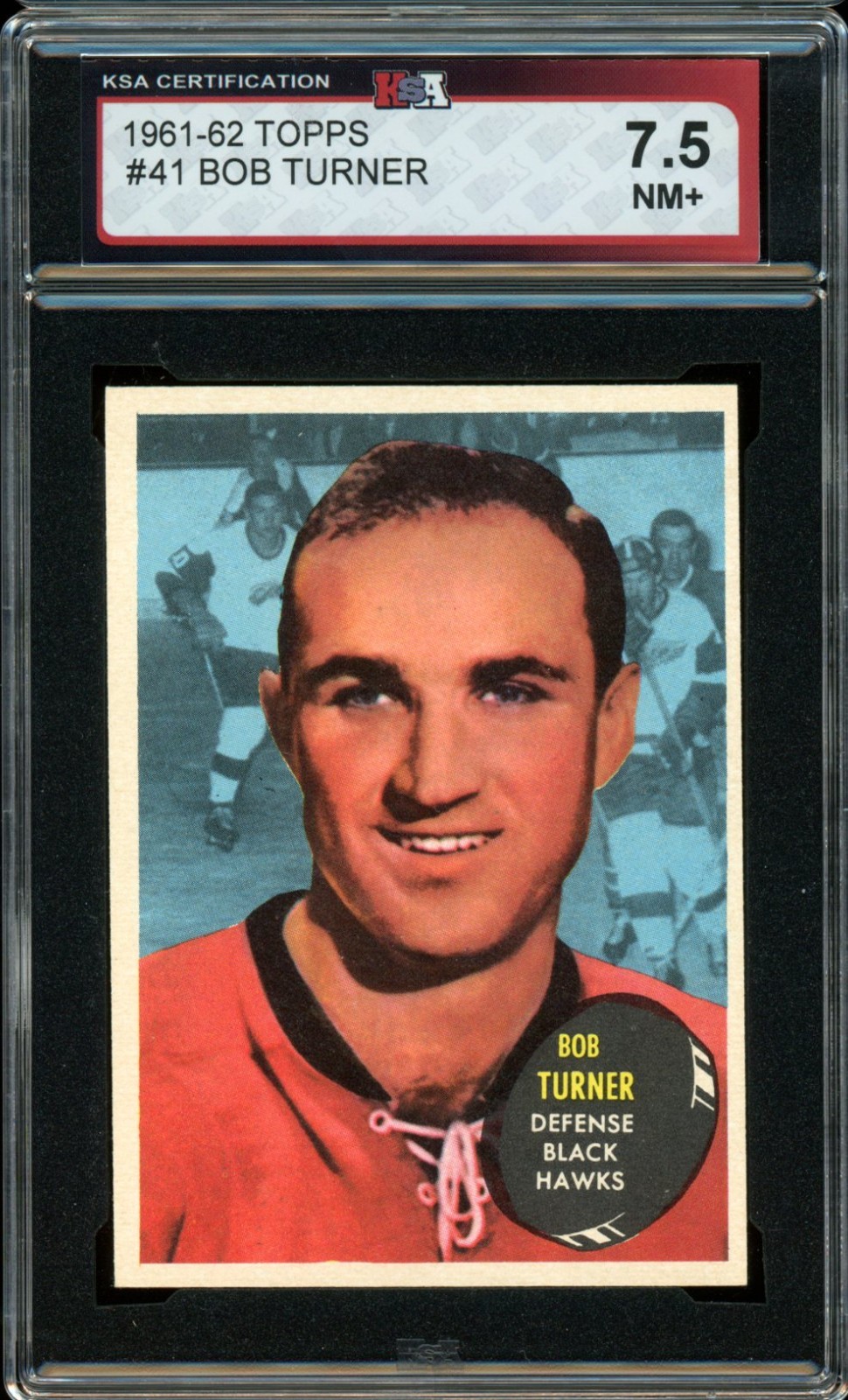 1961-62 TOPPS HOCKEY #41 BOB TURNER KSA 7.5 NM + CHICAGO BLACK HAWKS Card 1961-62 TOPPS HOCKEY #41 BOB TURNER KSA 7.5 NM + CHICAGO BLACK HAWKS Card