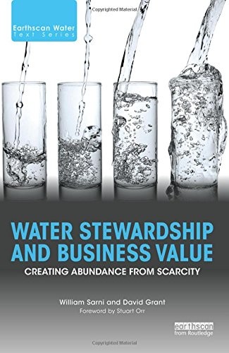 WATER STEWARDSHIP AND BUSINESS VALUE: CREATING ABUNDANCE By William Sarni Mint