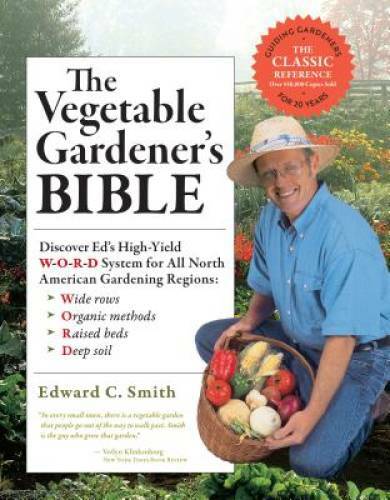 The Vegetable Gardener\'s Bible, 2nd Edition: Discover Ed\'s High-Yield W-O - GOOD The Vegetable Gardener\'s Bible, 2nd Edition: Discover Ed\'s High-Yield W-O - GOOD