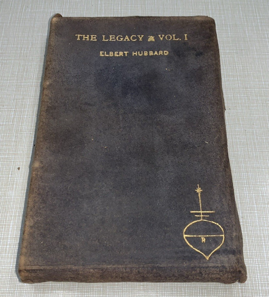 Legacy  Volume I Elbert Hubbard Roycroft Press 1896 Leather East Aurora NY