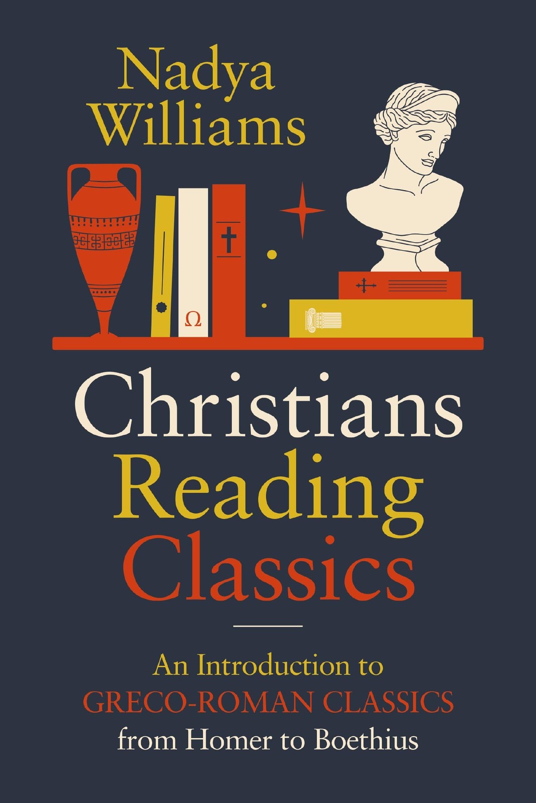 Christians Reading Classics: An Introduction to Greco-Roman Classics from Ho... Christians Reading Classics: An Introduction to Greco-Roman Classics from Ho...
