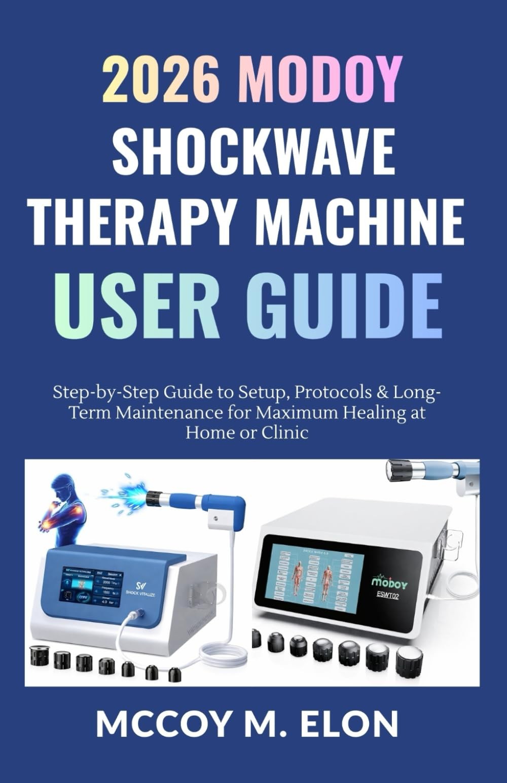 2026 MODOY Shockwave Therapy Machine User Guide - by McCoy Elon 2026 MODOY Shockwave Therapy Machine User Guide - by McCoy Elon