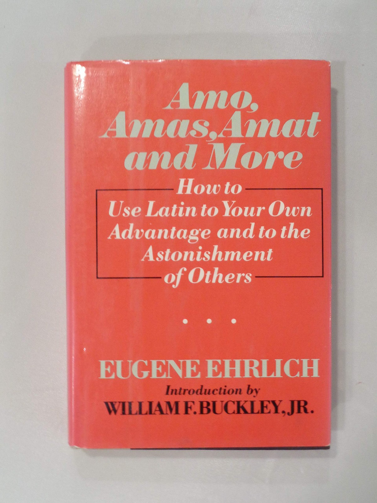 Amo, Amas, Amat and More by Eugene Ehrlich - Hardcover - GOOD Amo, Amas, Amat and More by Eugene Ehrlich - Hardcover - GOOD