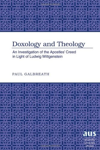 DOXOLOGY AND THEOLOGY: AN INVESTIGATION OF THE APOSTLES By Paul Galbreath *VG+*