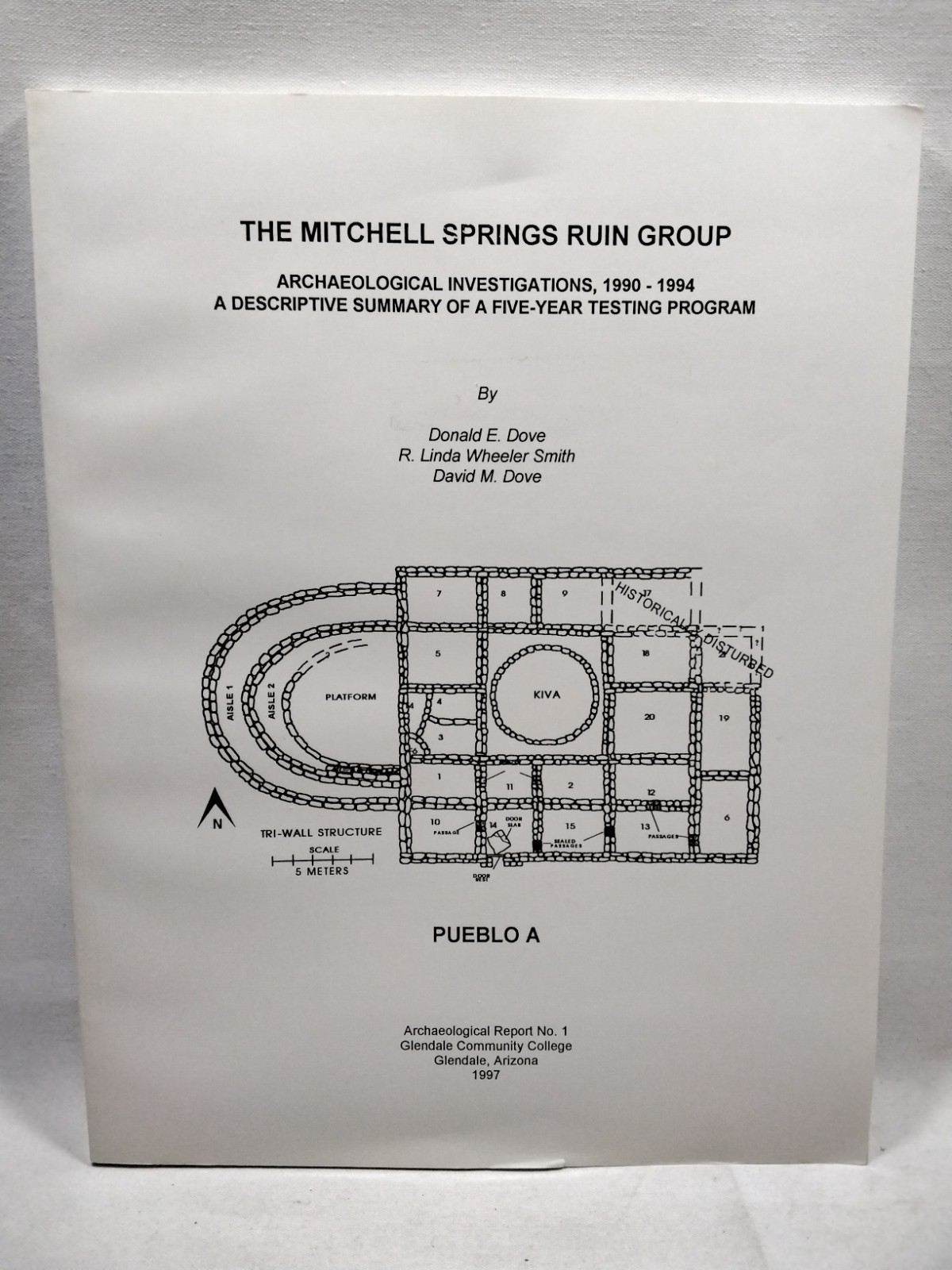 The Mitchell Springs Ruin Group Archaeological Investigations 1990-1994 Pueblo A The Mitchell Springs Ruin Group Archaeological Investigations 1990-1994 Pueblo A