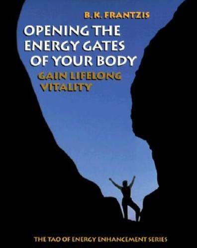 Opening the Energy Gates of Your Body: Chi Gung for Lifelong Health (Tao - GOOD Opening the Energy Gates of Your Body: Chi Gung for Lifelong Health (Tao - GOOD