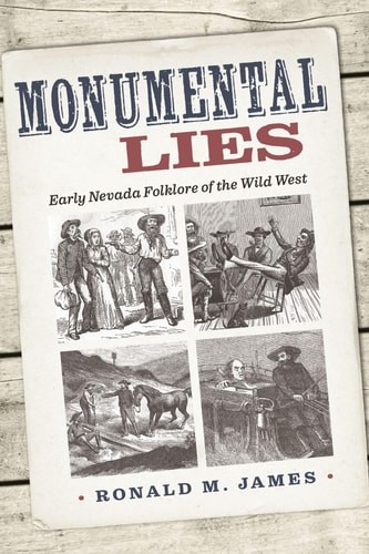 Monumental Lies: Early Nevada Folklore of the Wild West (Shepperson Series in Ne